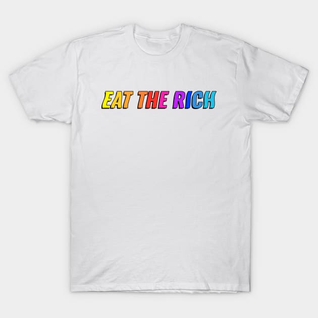 Eat The Rich - Anti Billionaire T-Shirt by Football from the Left